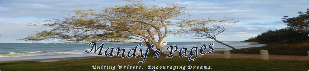 Mandy’s Pages: Uniting Writers.  Encouraging Dreams.